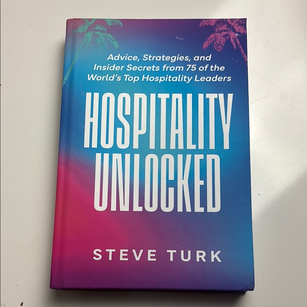 Hospitality Unlocked Hardcover book by Steve Turk